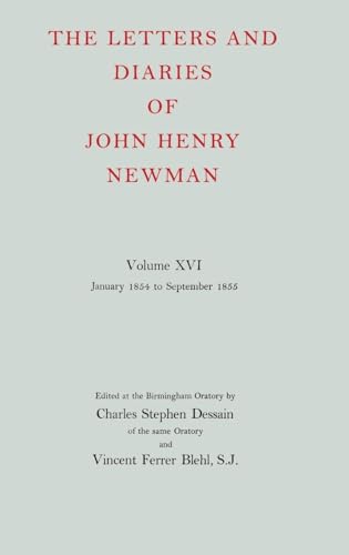 The Letters and Diaries of John Henry Newman Volume XVI: Founding a University: January 1854 to September 1855 (Newman Letters & Diaries)