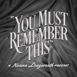 You Must Remember This Podcast Por Karina Longworth arte de portada