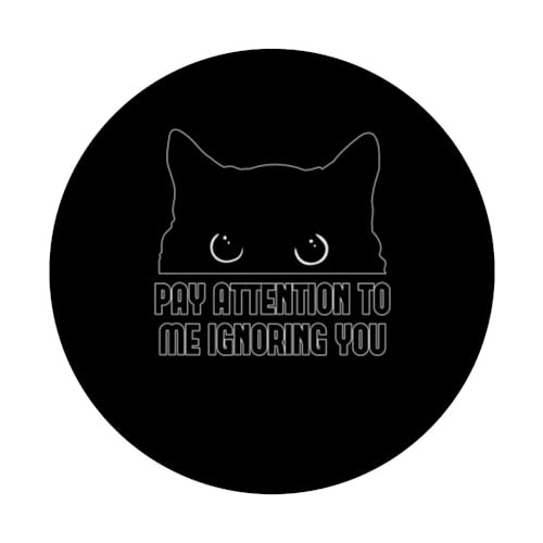 Pay Attention To Me Ignoring You Cat Lover's Kitty Mom Owner PopSockets Swappable PopGrip, Black - Image 3