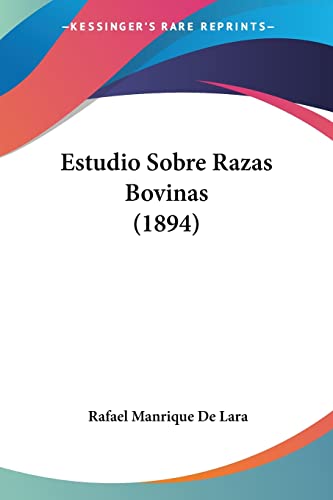 Estudio Sobre Razas Bovinas (1894) (Spanish Edition)