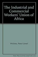 The Industrial and Commercial Workers' Union of Africa 0195701240 Book Cover