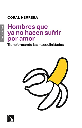 Hombres que ya no hacen sufrir por amor: Transformando las masculinidades: 707 (Mayor)