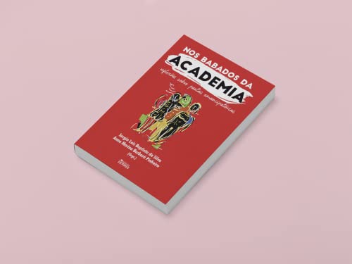 Nos babados da academia: Reflexões sobre pautas emancipatórias
