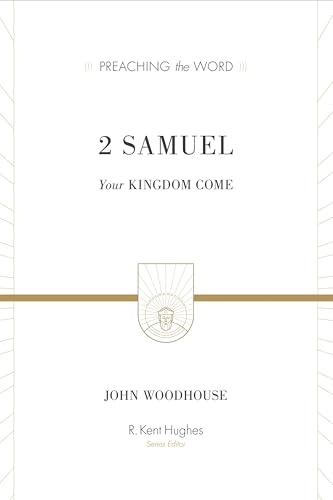 2 Samuel: Your Kingdom Come (Preaching The Word)