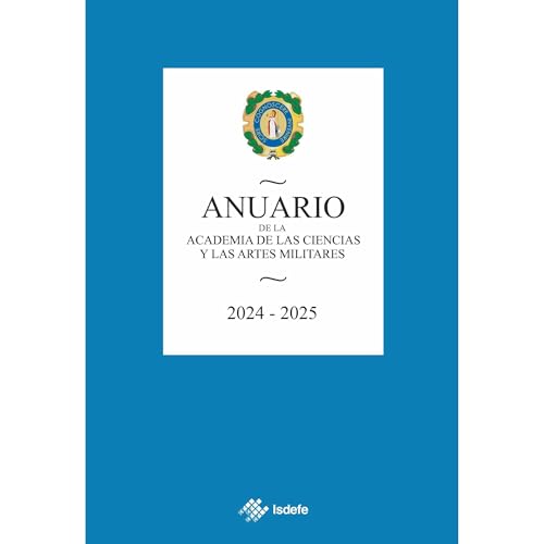 Anuario de la Academia de las Ciencias y las Artes Militares 2024-2025 Audiolibro Por Manfredo Monforte Moreno arte de portad