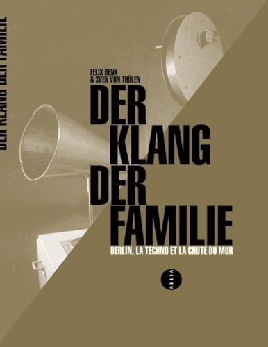 Der Klang der Familie ouvrage de référence sur la techno berlinoise