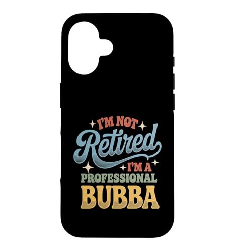 I'm Not Retired I'm a Professional Bubba ���̓� �X�}�z�P�[�X iPhone 16 �p