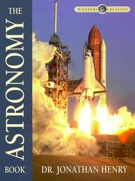 The Astronomy Book (Wonders of Creation Series) Publisher: New Leaf Publishing Group/Master Books