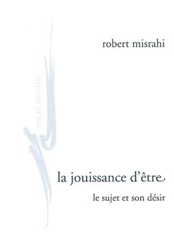 Hardcover La Jouissance d'Etre: Le Sujet Et Son Desir [French] Book