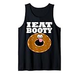 Adult Humor Gag I Eat Booty Ass Funny Donut Humor Tank Top