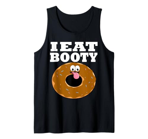 Adult Humor Gag I Eat Booty Ass Funny Donut Humor Tank Top