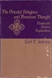 The Oriental Religions and American Thought: Nineteenth-Century Explorations (Contributions in American Studies ; No. 55)