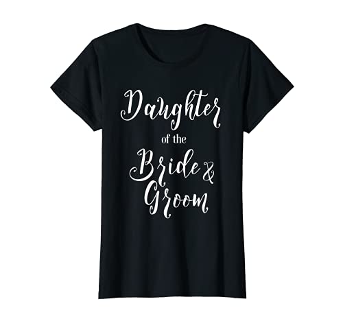 Daughter of the Bride and Groom Shirt T-Shirt, Black