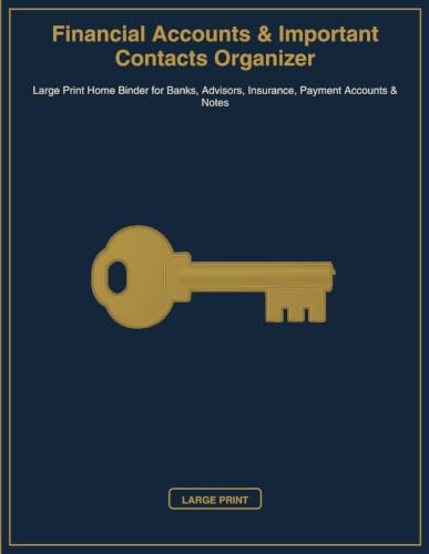 Financial Accounts & Important Contacts Organizer: Large Print Home Binder for Banks, Advisors, Insurance, Payment Accounts & Notes