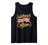 Photo Gallery adulting requires caffeine canotta Photo Gallery adulting requires caffeine canotta