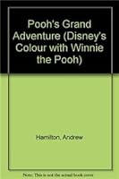 Pooh's Grand Adventure (Disney's Colour with Winnie the Pooh) 0721478131 Book Cover