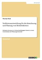 Verfahrensentwicklung f�r die Abrechnung und Planung von Betriebskosten: Selbstabrechnung von verbrauchsabh�ngigen Kosten in einem Unternehmen der Wohnungswirtschaft 3656036411 Book Cover
