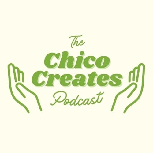 The Chico Creates Podcast cover art