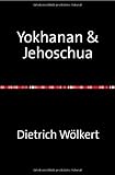  Yokhanan & Jehoschua: oder die Geschichte vom Heiligen Geist