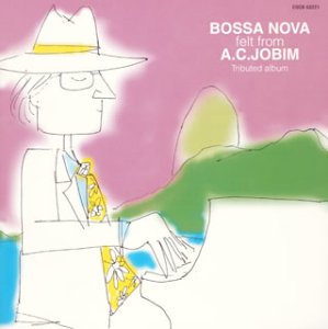 オムニバス/ジョビンから聴くボサノヴァ