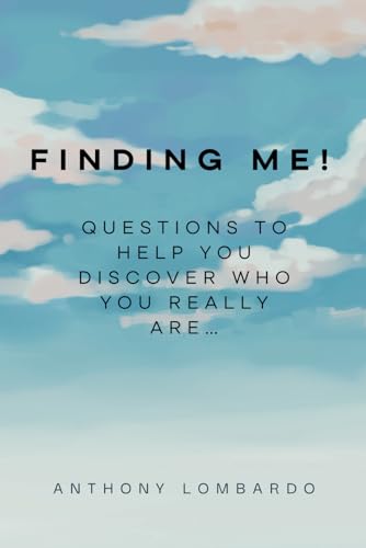 Finding Me!: Questions To Help You Discover Who You Really Are…