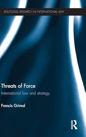 Threats of Force: International Law and Strategy book cover