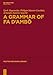 A Grammar of Fa dAmb&Atilde;&acute; (Mouton Grammar Library [MGL], 81)