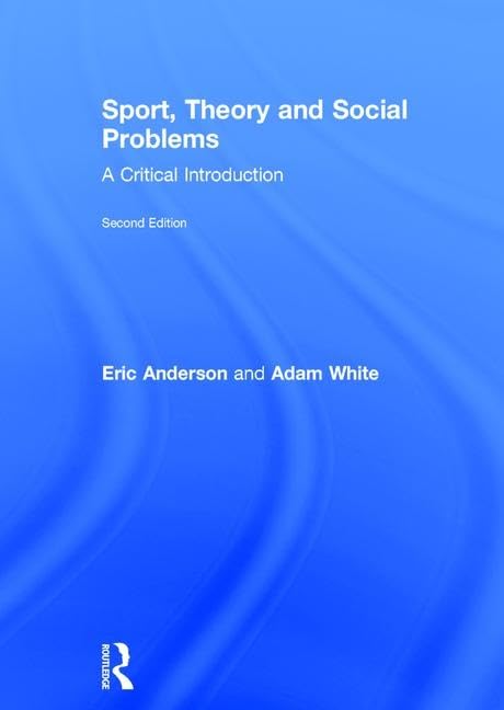 Sport, Theory and Social Problems: A Critical Introduction      2nd Edition