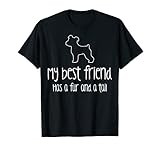 My Best Friend Has A Fur And A Tail Miniature Schnauzer T-Shirt