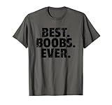Best Boobs Ever Funny Quote Women's Best Boobs Ever T-Shirt