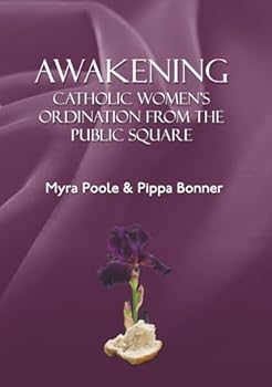 Paperback Awakening - Catholic Women's Ordination From The Public Square Book