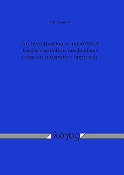 Paperback An N Investigation of Microrna Target Regulation Mechanisms Using an Integrative Approach Book