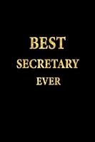 Best Secretary Ever: Lined Notebook, Gold Letters Cover, Diary, Journal, 6 x 9 in., 110 Lined Pages 1985843501 Book Cover