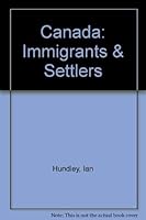 Canada: Immigrants & Settlers 0771581726 Book Cover