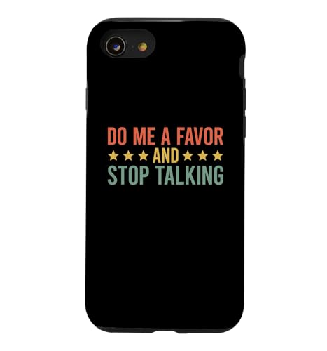 Do Me A Favor And Stop Talking �X�}�z�P�[�X iPhone SE (2020) / 7 / 8 �p