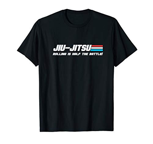 BJJ Jiu-Jitsu Rolling is Half the Battle! funny Judo t shirt