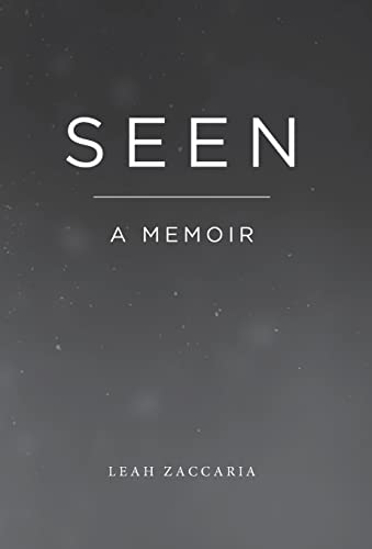 Seen: A Memoir