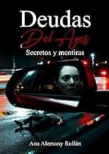 Introduction to Ebook Summary Deudas del ayer: Secretos y mentiras (Spanish Edition) Complete Guide Curated Content Best Seller