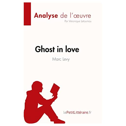 Ghost in love de Marc Levy (Analyse de l'œuvre): Résumé complet et analyse détaillée de l'oeuvre