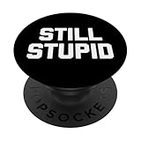 Photo Gallery still stupid – divertente detto sarcastico, novità carina e stupida popsockets popgrip adesivo Photo Gallery still stupid – divertente detto sarcastico, novità carina e stupida popsockets popgrip adesivo