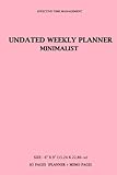 Undated Weekly Planner: Minimalist Weekly Planner for Productivity & Happiness, 6 x 9 (15.24 x 22.86 cm), 85 Pages (Planner + Memo Notes),Manage Your Time (Pink)
