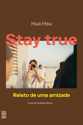 Stay True: Relato de uma amizade