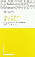 Eros, Wahrheit Und Macht: Anatomie Eines #Me-Too-Falles in Der Wissenschaft 379654049X Book Cover