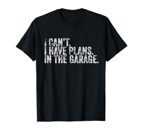 I Cant I Have Plans In The Garage Camicia Uomo Meccanico Maglietta