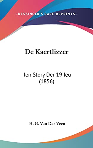 De Kaertlizzer: Ien Story Der 19 Ieu (1856) (Chinese, Dutch and English Edition)