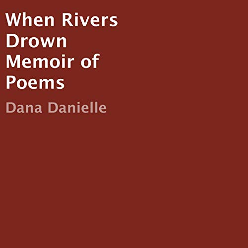 When Rivers Drown by Dana Danielle episode artwork