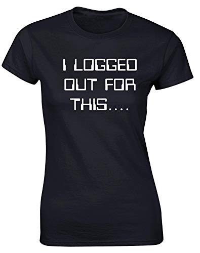 Image of Hippowarehouse I logged Out for This Womens Fitted Short Sleeve t-Shirt (Specific Size Guide in Description) Black