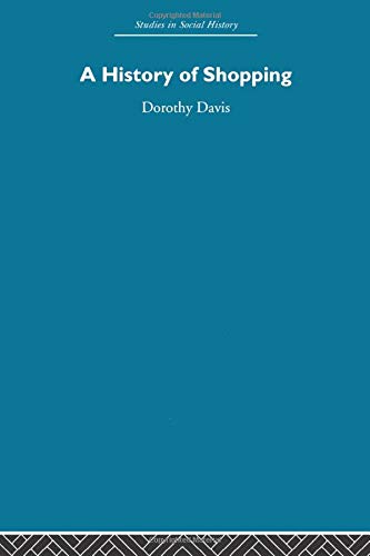 A History of Shopping (Studies in Social History)
