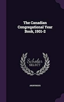 Hardcover The Canadian Congregational Year Book, 1901-2 Book