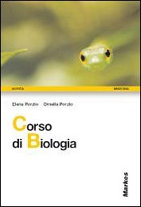 Corso di biologia. Per le Scuole superiori Corso di biologia. Per le Scuole superiori